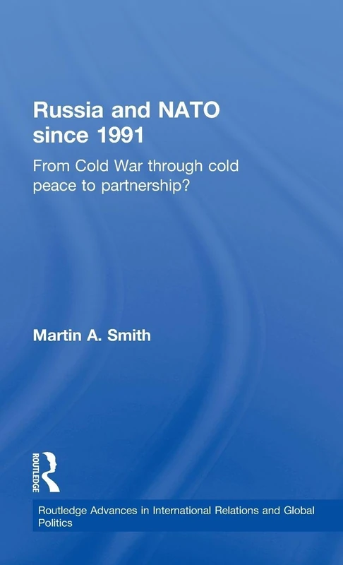 Routledge Russia and NATO since 1991 - International Relations