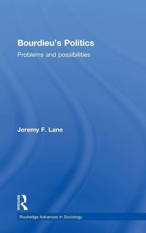 Routledge Bourdieu's Politics: Problems and Possibilities 22