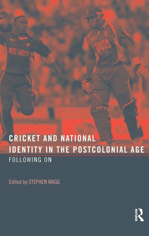 Routledge - Cricket and National Identity in the Postcolonial Age