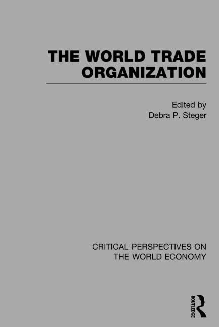 The World Trade Organization (Critical Perspectives on the World Economy)