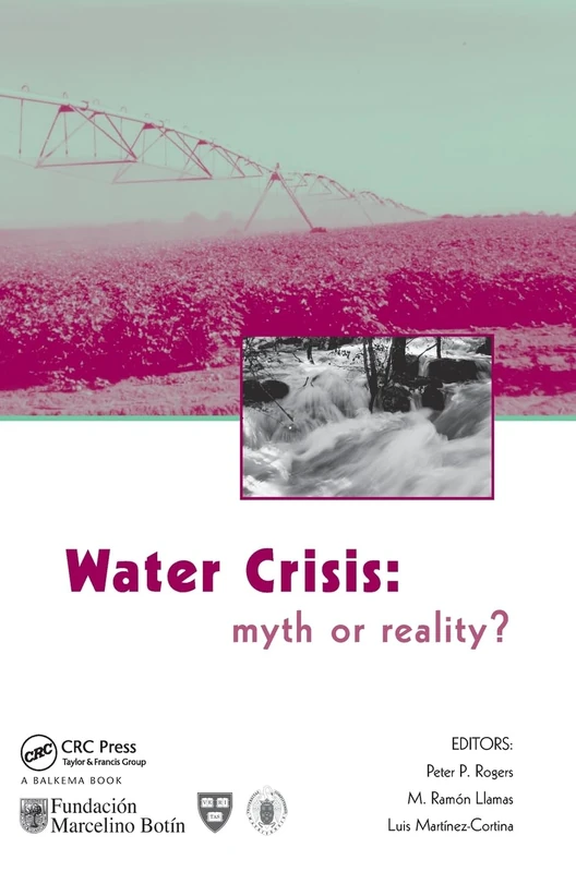 Water Crisis: Myth or Reality? (Balkema: Proceedings and Monographs in Engineering, Water and Earth Sciences)