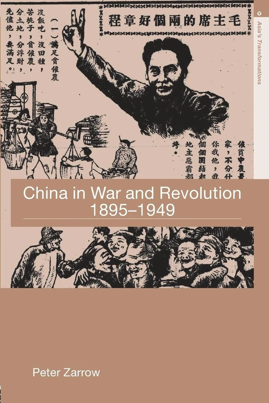 China in War and Revolution, 1895-1949: 1 (Asia's Transformations)