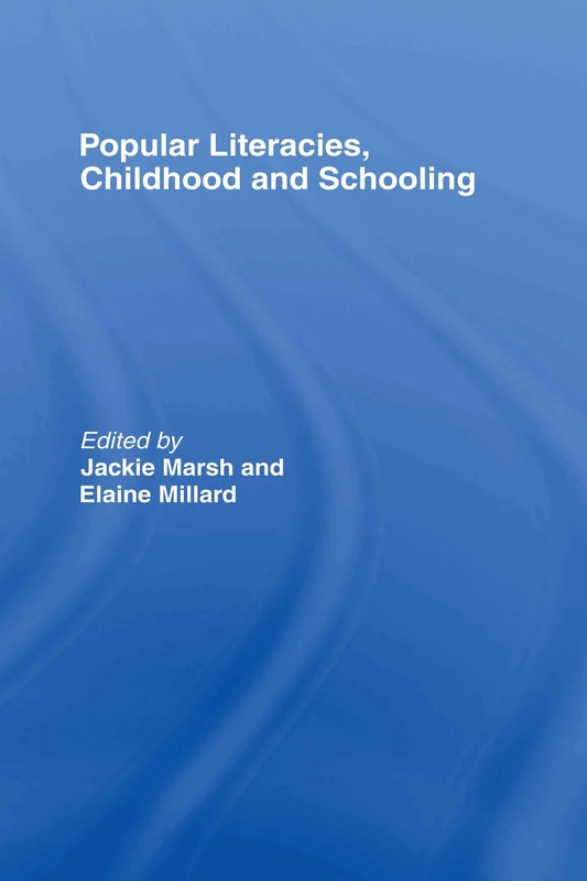 Popular Literacies, Childhood and Schooling
