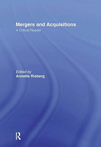 Mergers & Acquisitions: A Critical Reader
