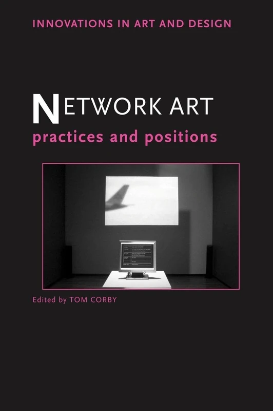 Routledge Network Art: Practices and Positions - Art and Design