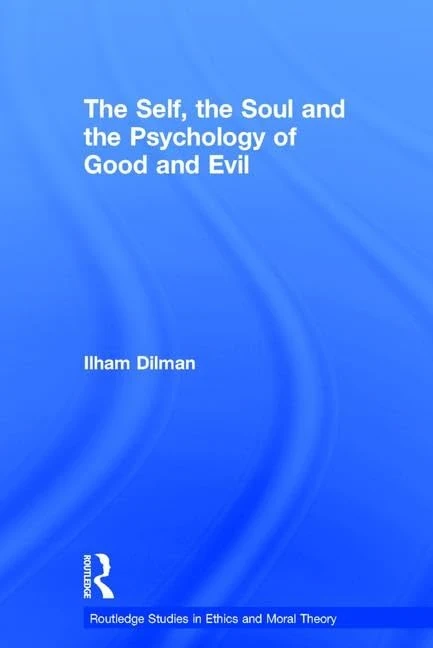 Routledge The Self, the Soul and the Psychology of Good and Evil