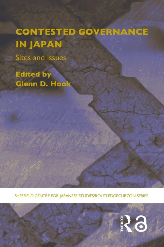 Contested Governance in Japan: Sites and Issues (The University of Sheffield/Routledge Japanese Studies Series) - Image 1
