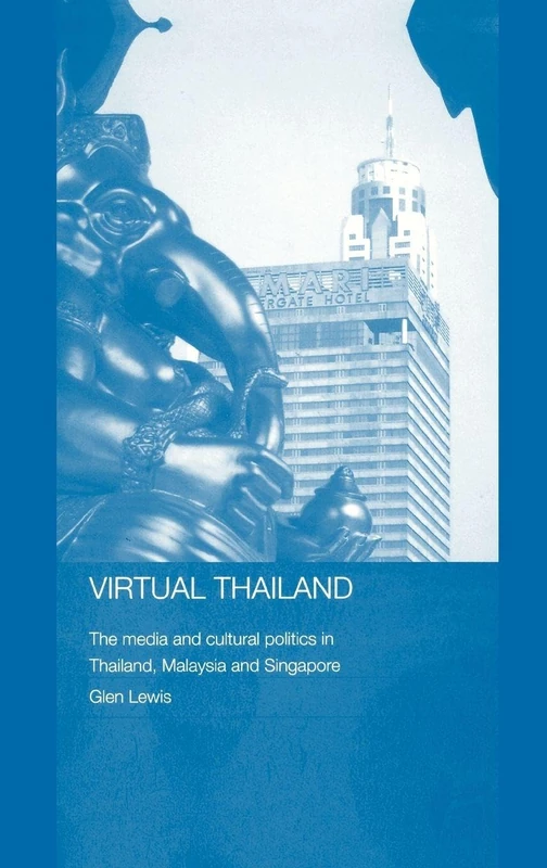 Routledge Virtual Thailand - Media and Cultural Politics Book