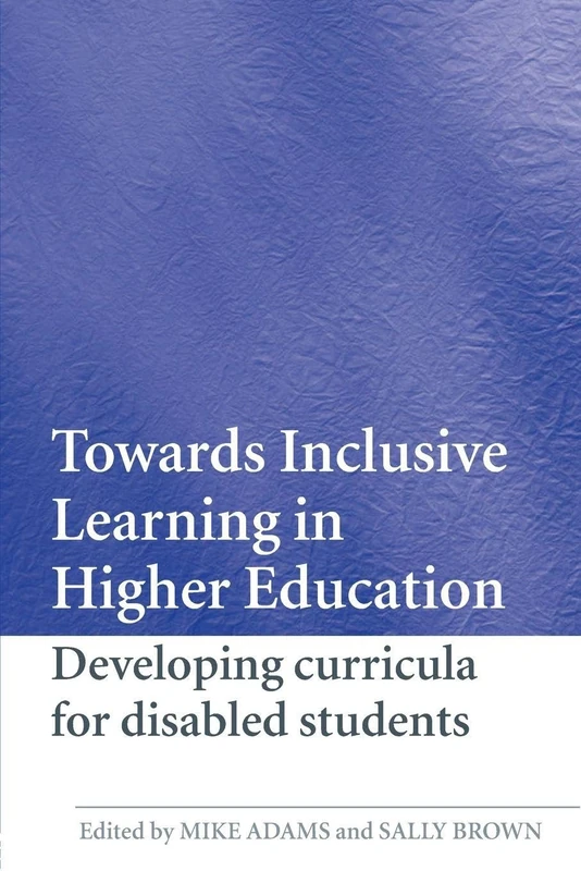 Towards Inclusive Learning in Higher Education: Developing Curricula for Disabled Students
