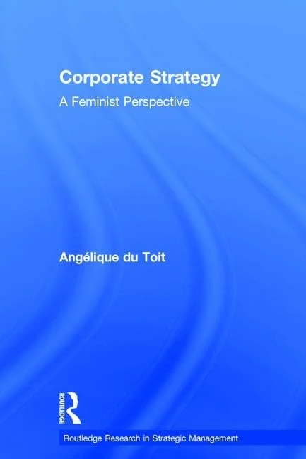 Corporate Strategy: A Feminist Perspective: 3 (Routledge Research in Strategic Management)