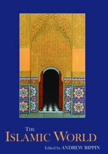 The Islamic World (Routledge Worlds)