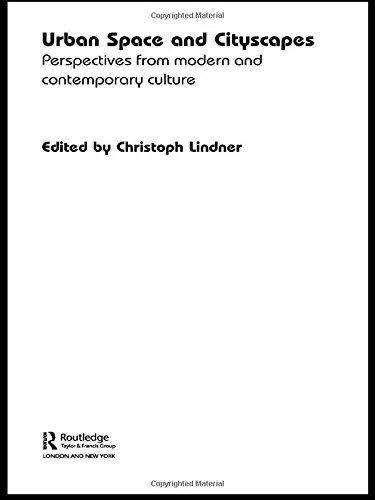 Urban Space and Cityscapes: Perspectives from Modern and Contemporary Culture (Questioning Cities)