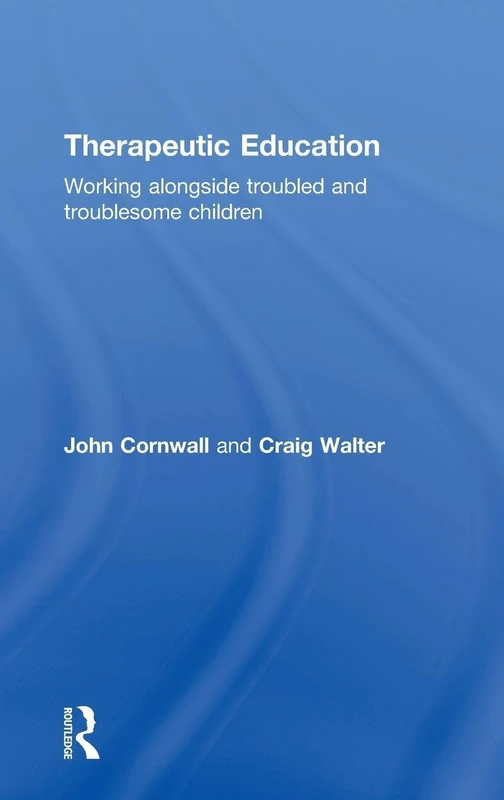 Routledge - Therapeutic Education: Working with Children
