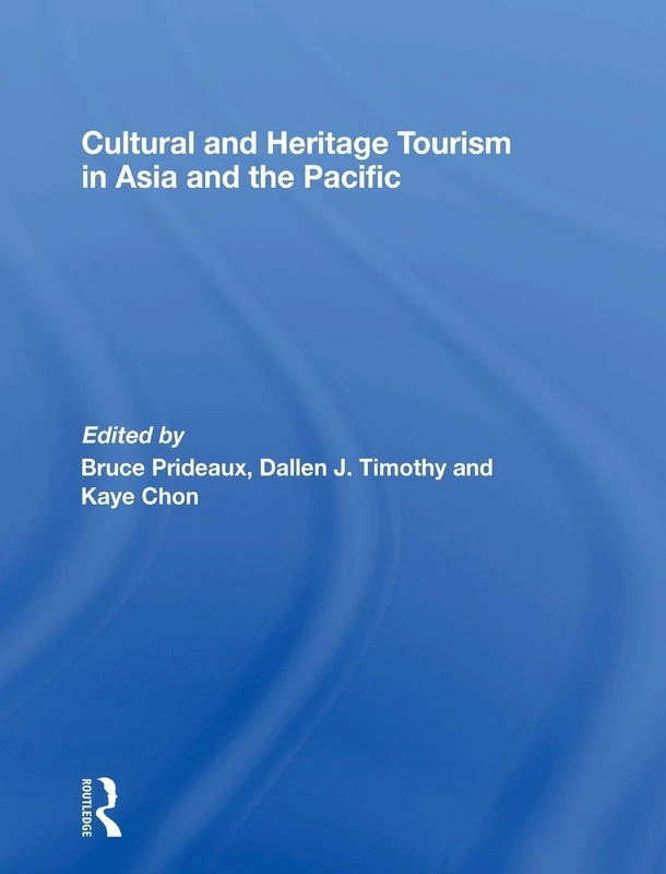 Routledge - Cultural and Heritage Tourism in Asia and the Pacific