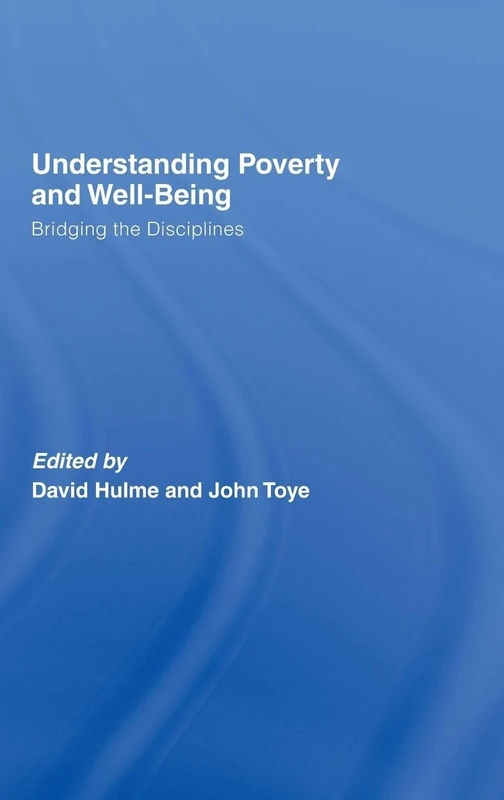 Understanding Poverty and Well-Being: Bridging the Disciplines