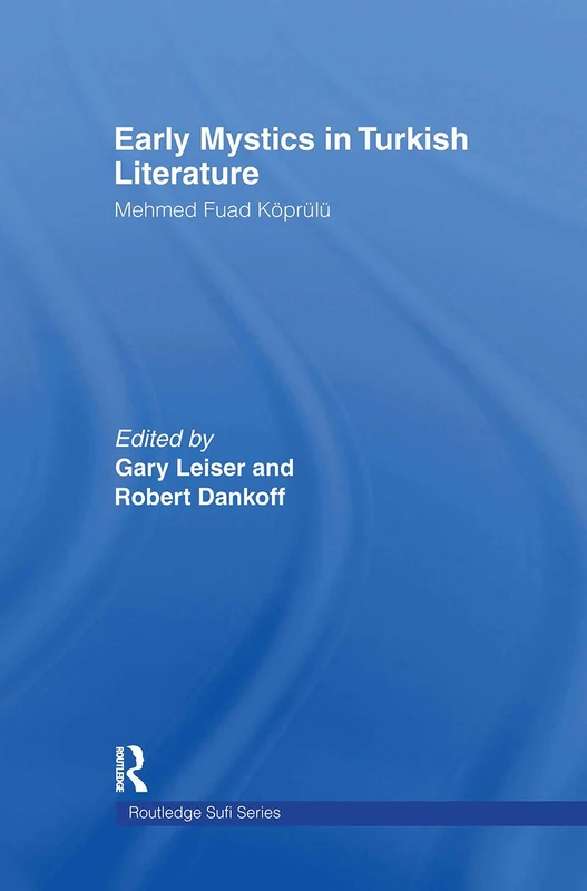 Early Mystics in Turkish Literature: 2 (Routledge Sufi Series)