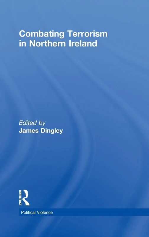 Combating Terrorism in Northern Ireland (Political Violence)