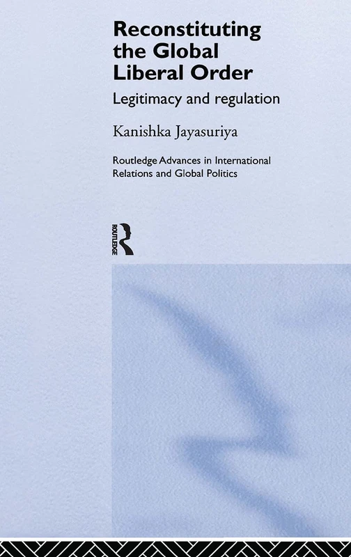 Routledge Reconstituting the Global Liberal Order Book