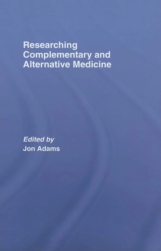 Researching Complementary and Alternative Medicine