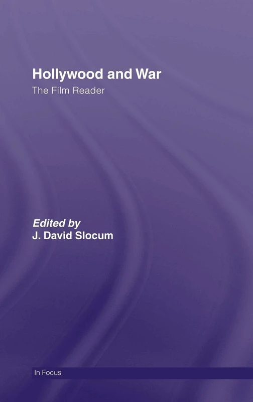 Hollywood and War, The Film Reader (In Focus: Routledge Film Readers)