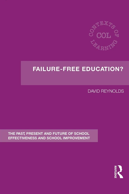 Routledge Failure-Free Education? - School Effectiveness Book