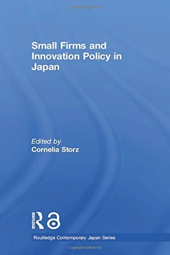 Small Firms and Innovation Policy in Japan (Routledge Contemporary Japan Series)