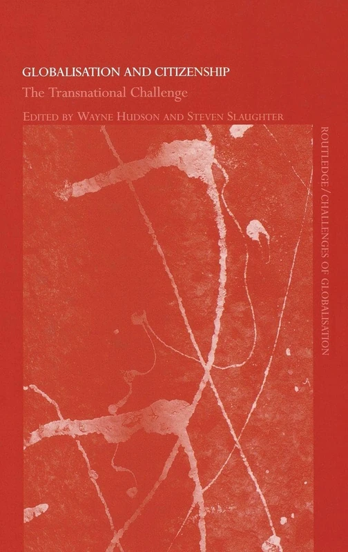 Globalisation and Citizenship: The Transnational Challenge (Challenges of Globalisation)