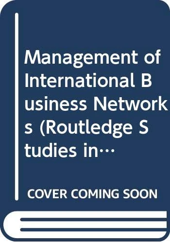 Management of International Business Networks (Routledge Studies in Business Organizations and Networks)