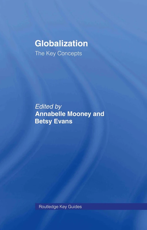 Globalization: The Key Concepts (Routledge Key Guides)