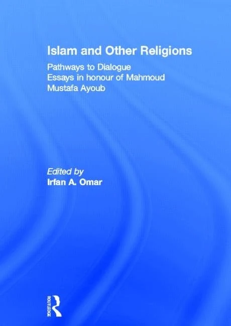Routledge - Islam and Other Religions: Pathways to Dialogue