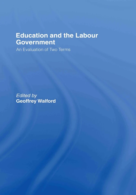Education and the Labour Government: An Evaluation of Two Terms