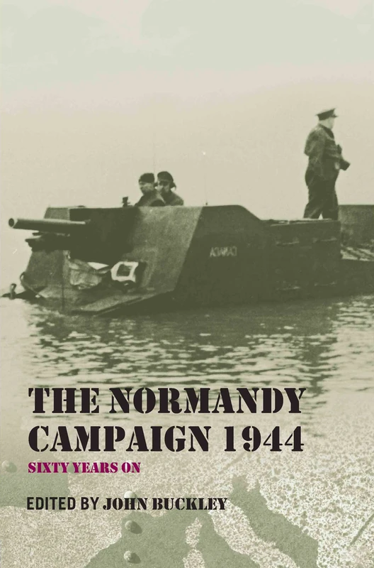 Routledge - The Normandy Campaign 1944: Sixty Years On Book