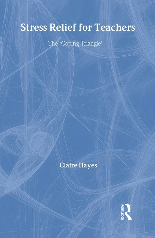 Stress Relief for Teachers: The Coping Triangle