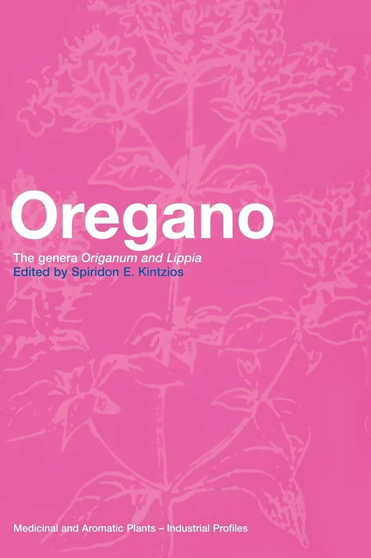 Oregano: The genera Origanum and Lippia (Medicinal and Aromatic Plants - Industrial Profiles)