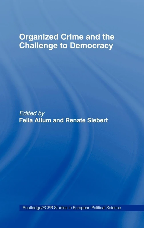 Routledge Organised Crime and the Challenge to Democracy
