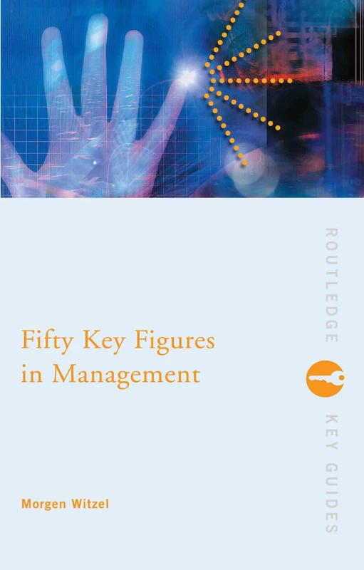 Fifty Key Figures in Management (Routledge Key Guides)