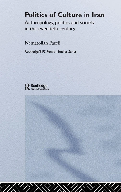 Routledge Politics of Culture in Iran - Anthropology Study