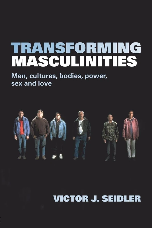 Routledge - Transforming Masculinities: Men, Cultures, and Power