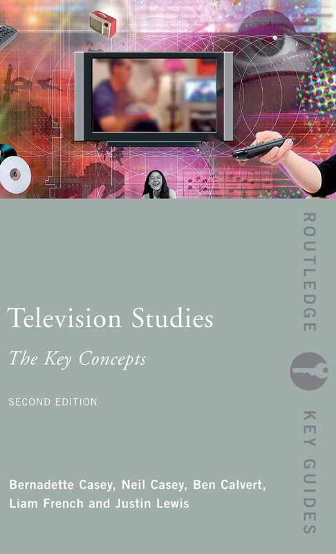 Television Studies: The Key Concepts (Routledge Key Guides)