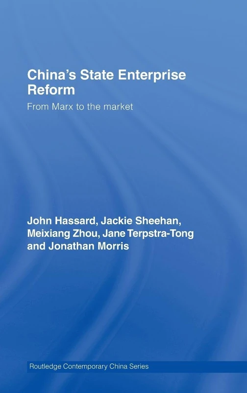 Routledge China's State Enterprise Reform: From Marx to Market