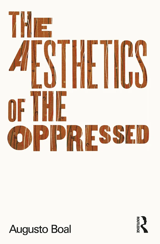 The Aesthetics of the Oppressed (Augusto Boal)