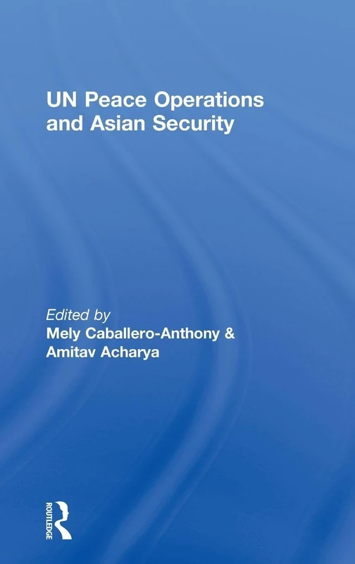 Routledge UN Peace Operations and Asian Security Book