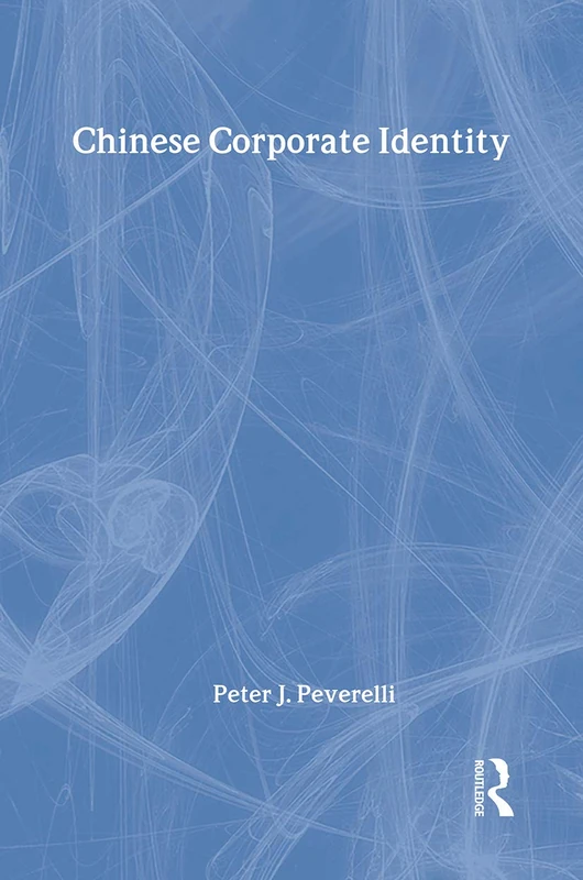 Chinese Corporate Identity: 14 (Routledge Advances in Asia-Pacific Business)