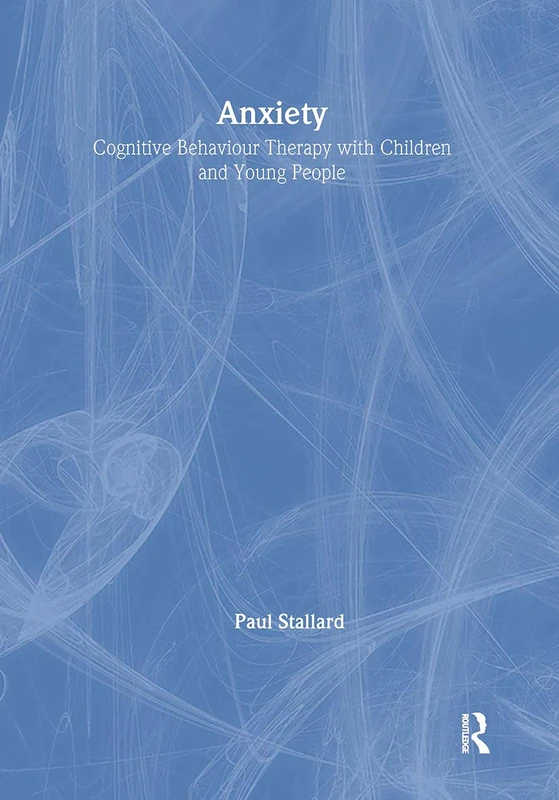 Routledge Anxiety: CBT with Children and Young People
