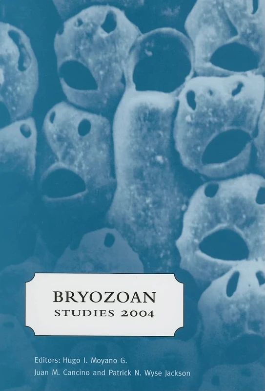 Bryozoan Studies 2004: Proceedings of the 13th International Bryozoology Association conference, Concepción/Chile, 11-16 January 2004