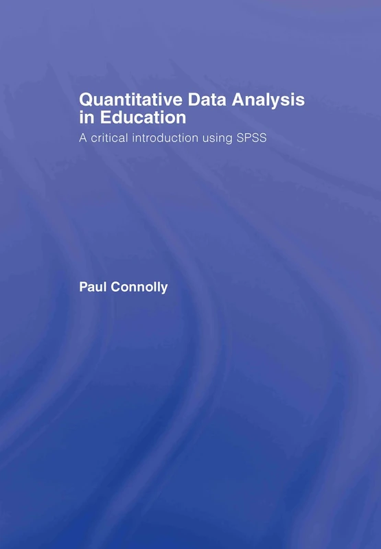 Routledge Quantitative Data Analysis in Education Using SPSS