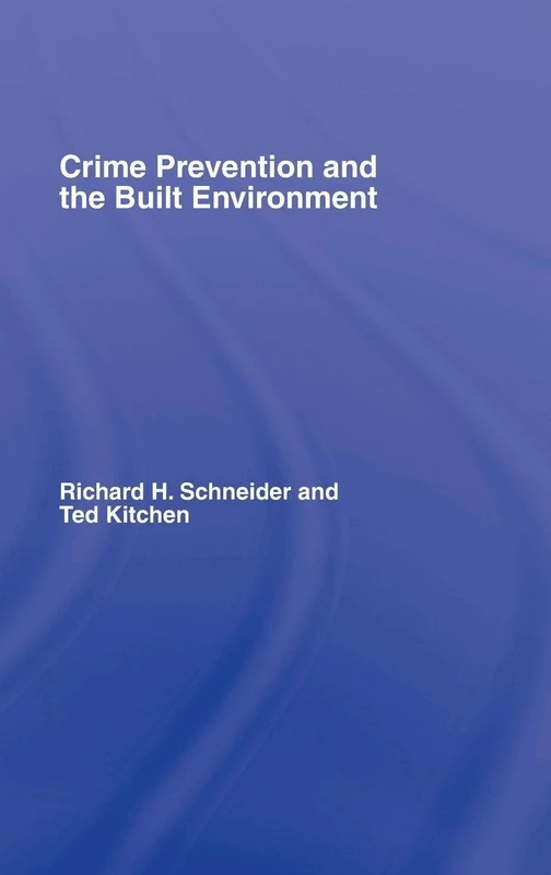 Routledge - Crime Prevention and the Built Environment Book