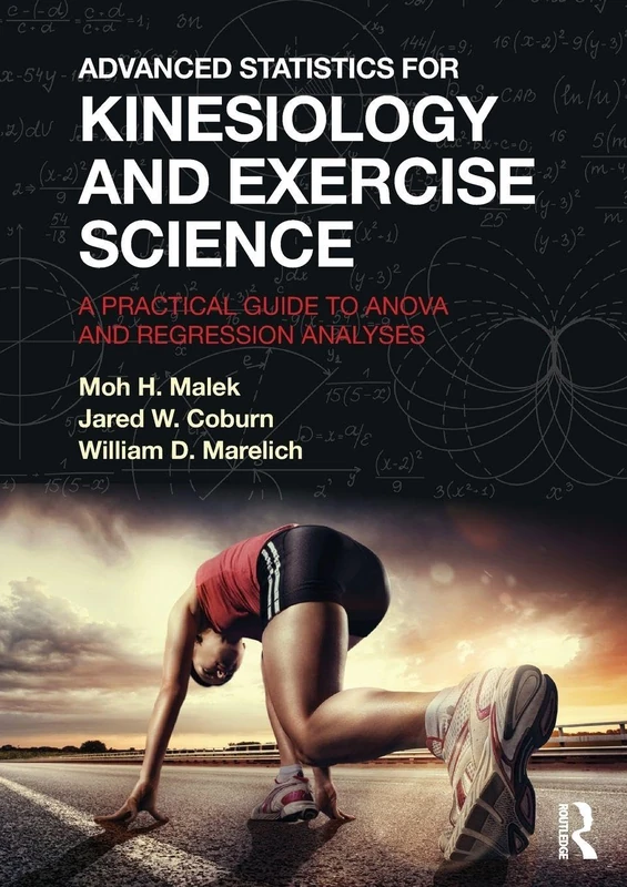 Advanced Statistics for Kinesiology and Exercise Science: A Practical Guide to ANOVA and Regression Analyses - Image 1