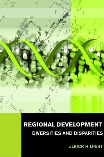 Regional Development: Diversities and Disparities (Routledge Studies in Global Competition)