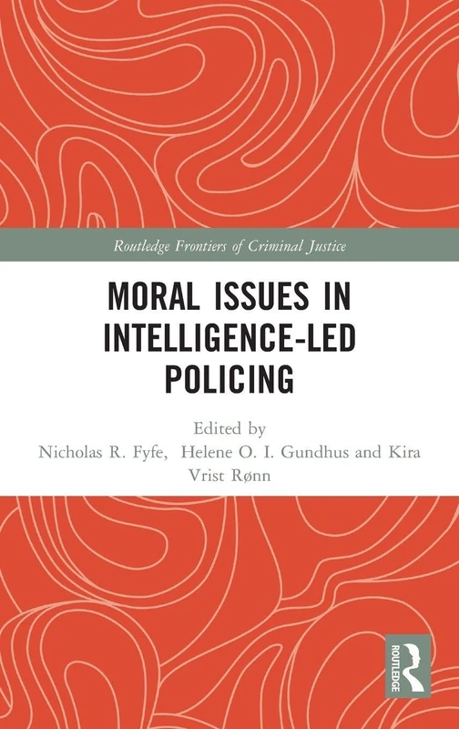 Routledge Moral Issues in Intelligence-led Policing Book